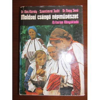 Csangos folkekunst i Moldavien - Moldvai Csango Nepmuveszet