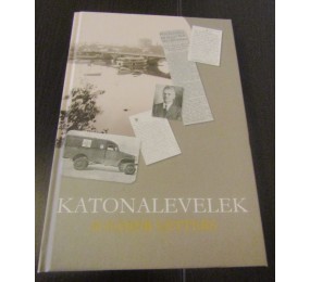 Lettere dei soldati ungheresi americani della seconda guerra mondiale - Katona Levelek di Ilona Kovacs